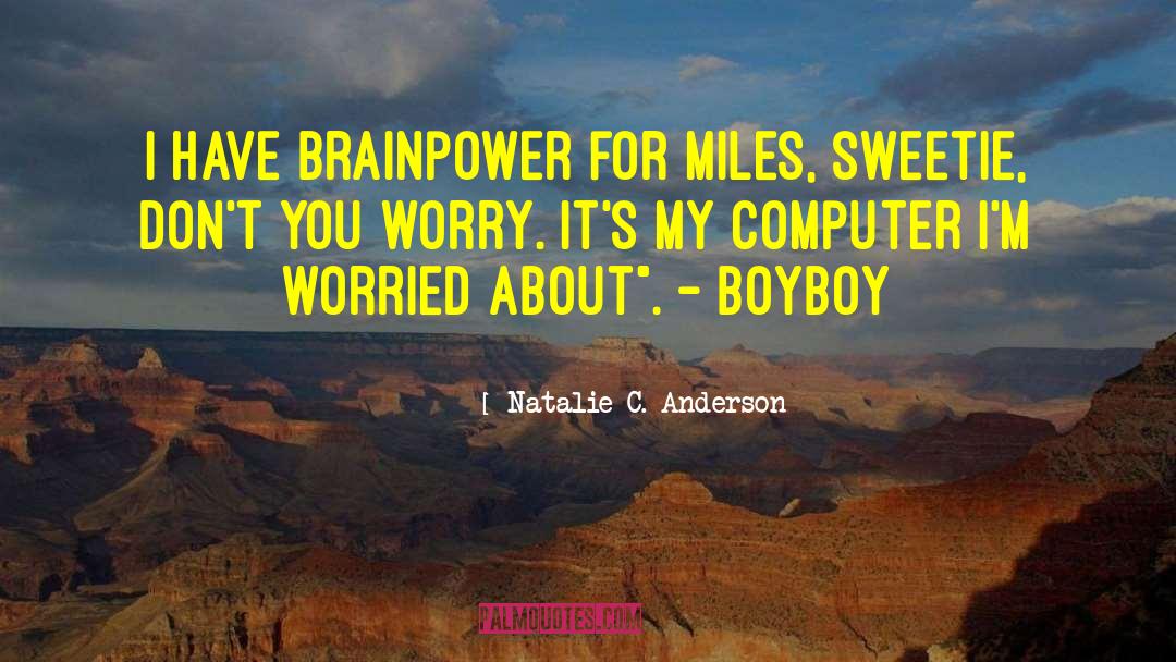 Brainpower quotes by Natalie C. Anderson