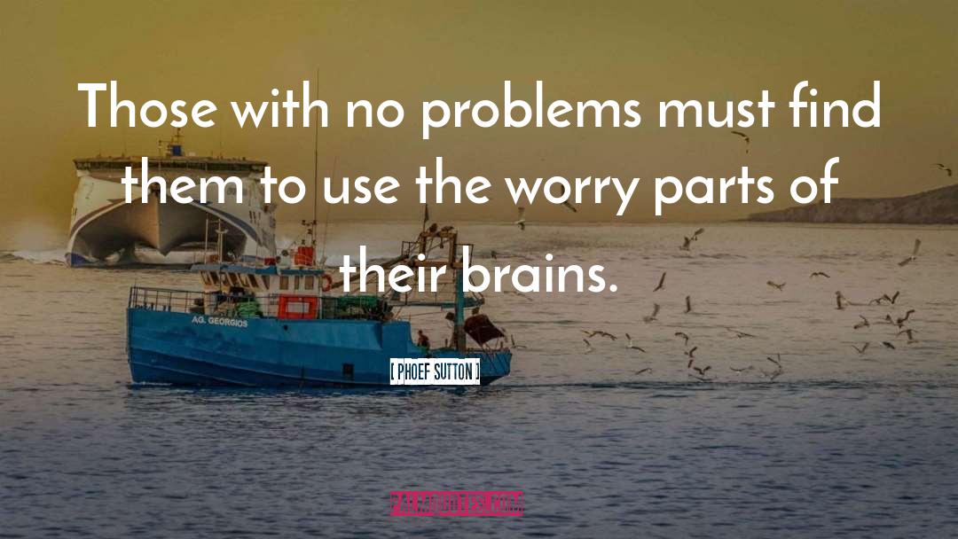 Brains quotes by Phoef Sutton