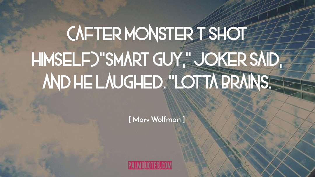 Brains quotes by Marv Wolfman