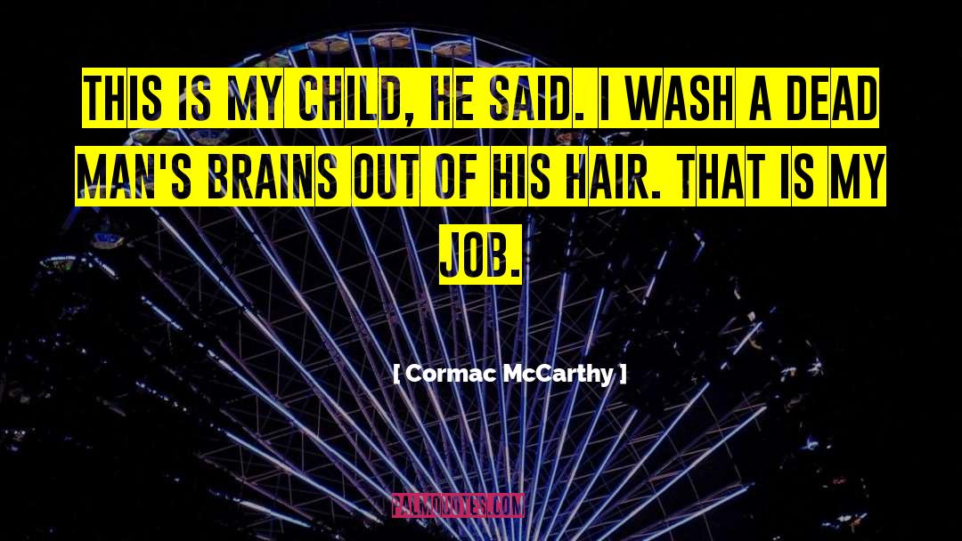 Brains Versus Brawn quotes by Cormac McCarthy