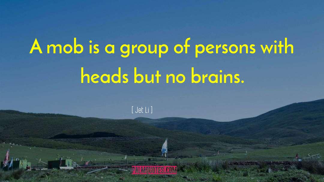 Brains Vs Brawn quotes by Jet Li