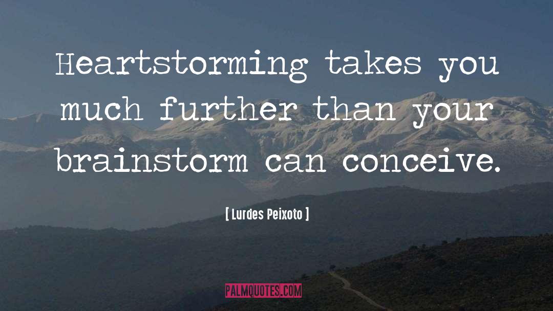 Brainstorm quotes by Lurdes Peixoto