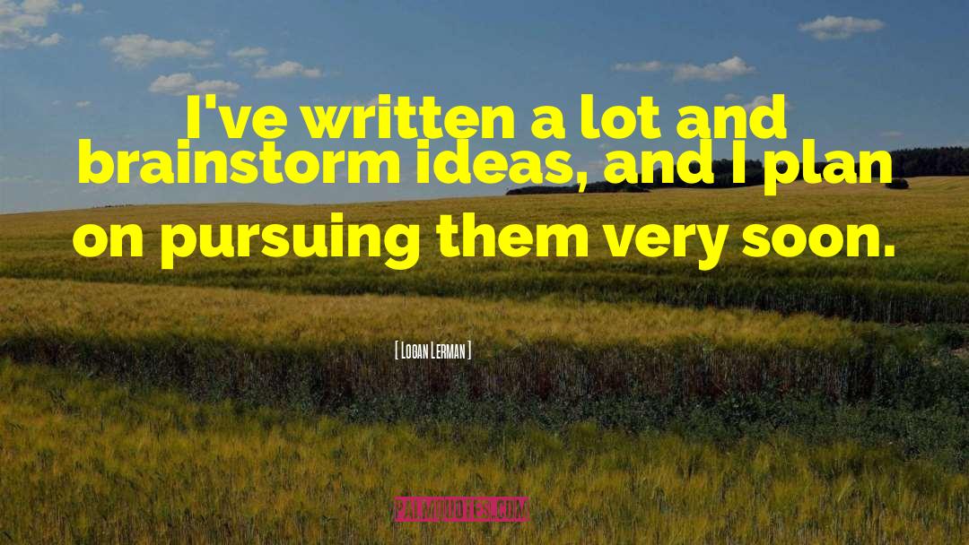 Brainstorm quotes by Logan Lerman