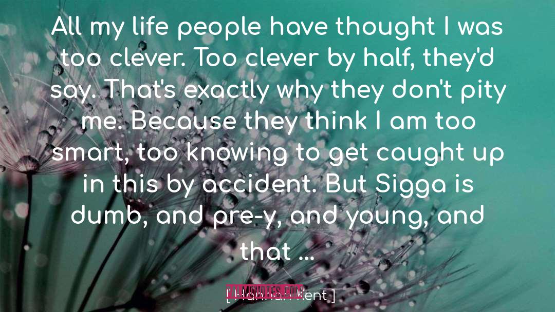 Brainwash Life quotes by Hannah Kent
