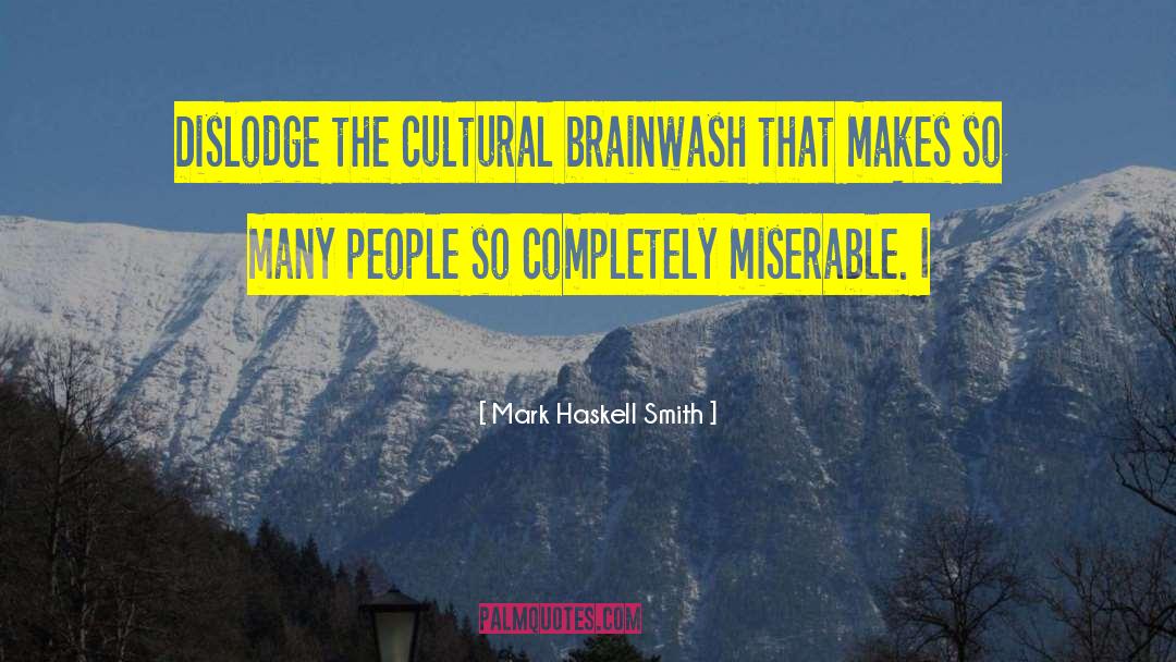 Brainwash quotes by Mark Haskell Smith