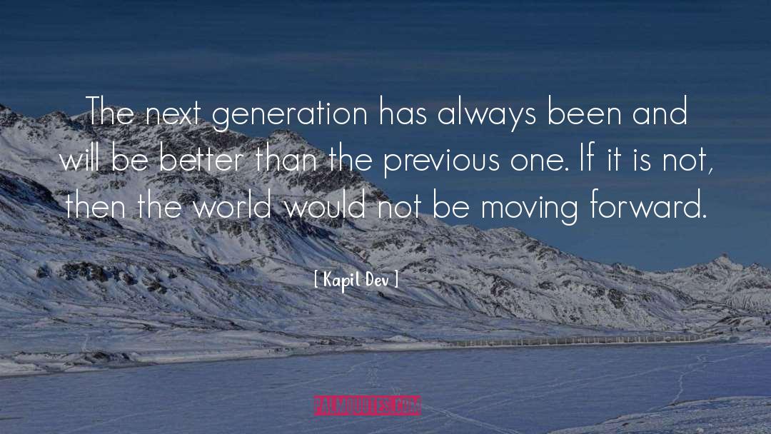 Brainwashed Generation quotes by Kapil Dev