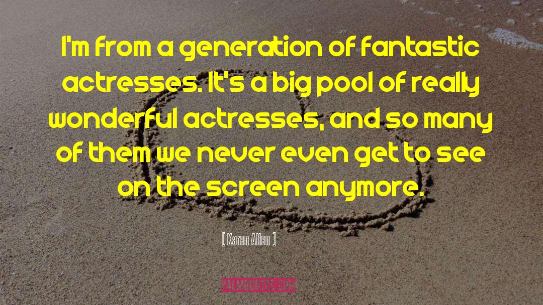 Brainwashed Generation quotes by Karen Allen