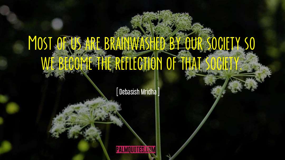 Brainwashed quotes by Debasish Mridha