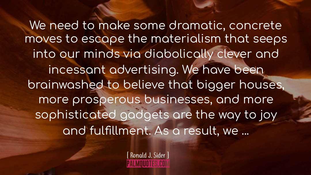 Brainwashed quotes by Ronald J. Sider