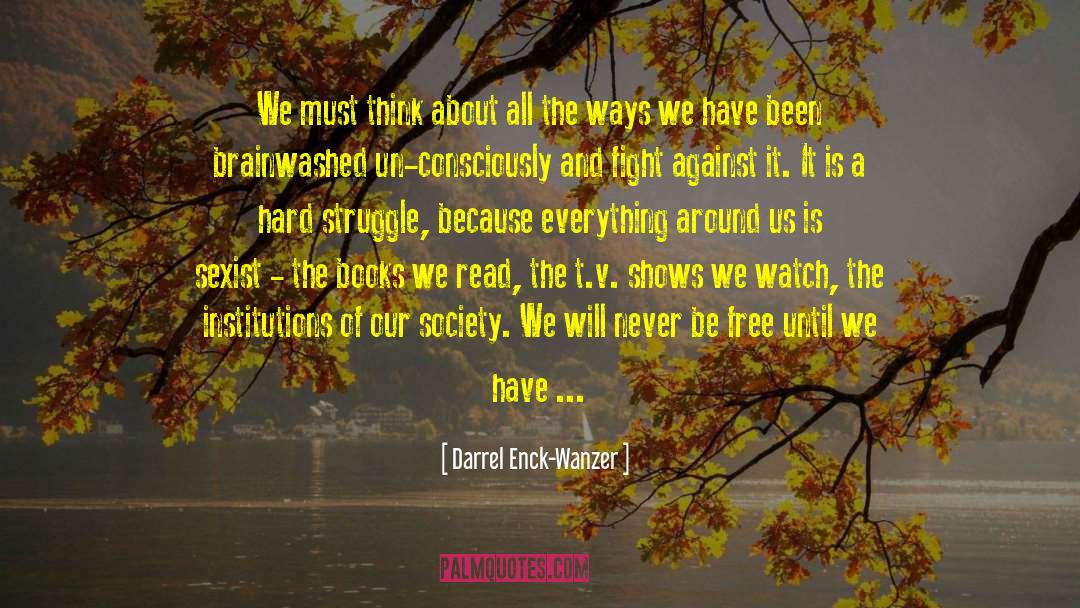 Brainwashed quotes by Darrel Enck-Wanzer