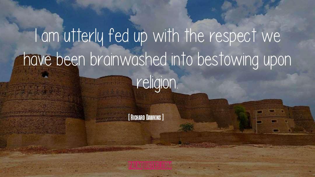 Brainwashed quotes by Richard Dawkins