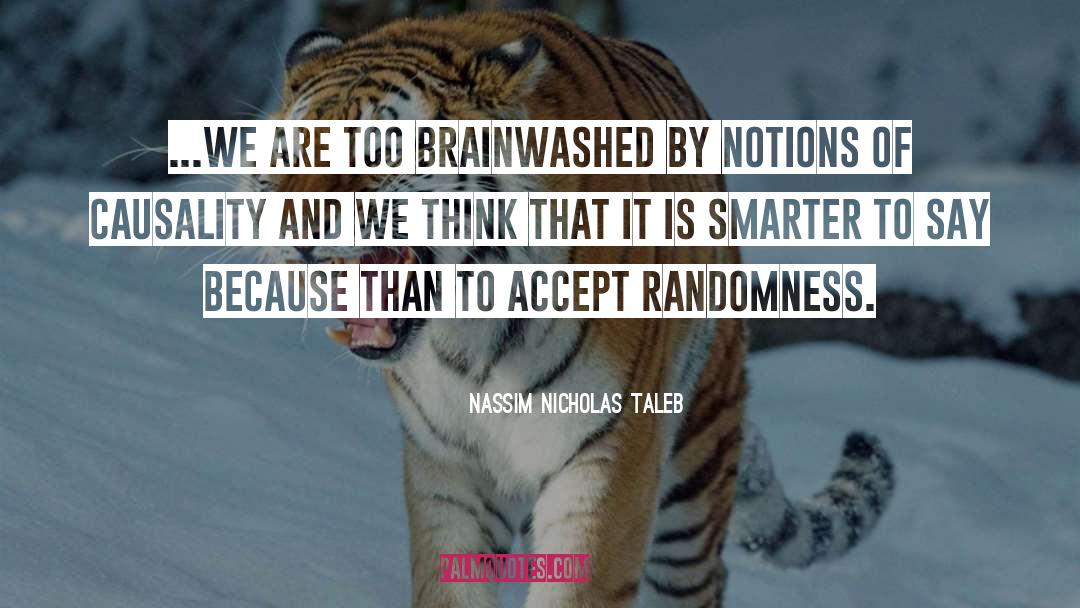 Brainwashed quotes by Nassim Nicholas Taleb