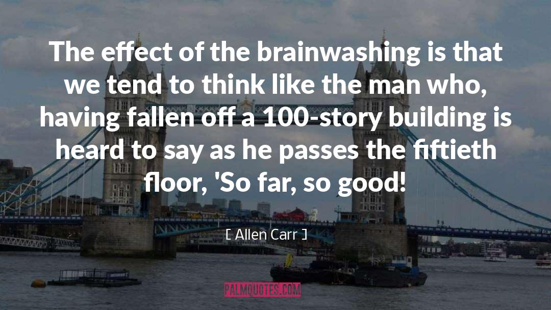 Brainwashing quotes by Allen Carr