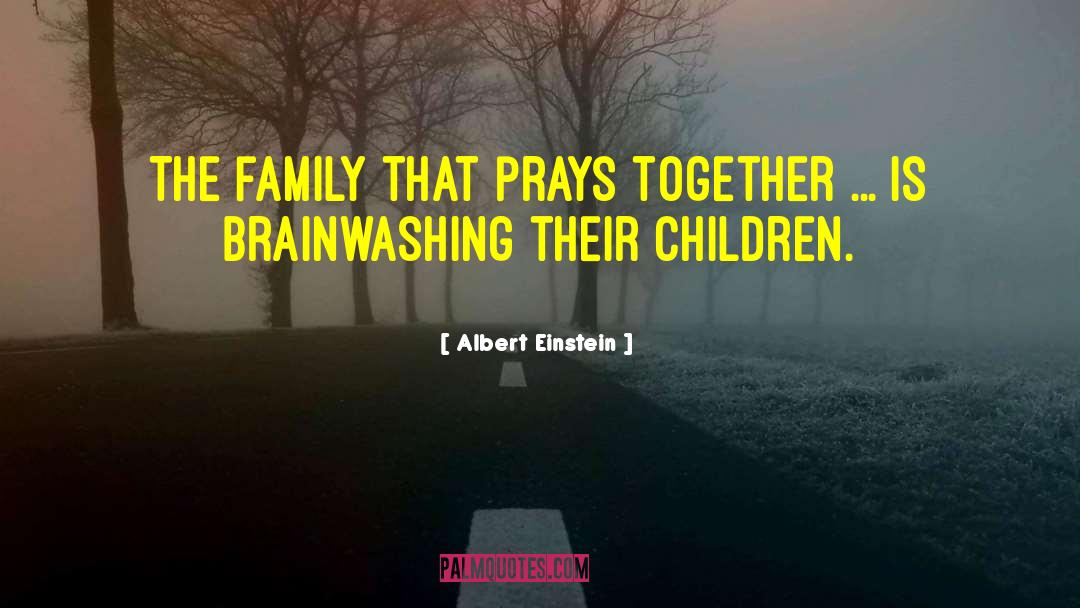 Brainwashing quotes by Albert Einstein