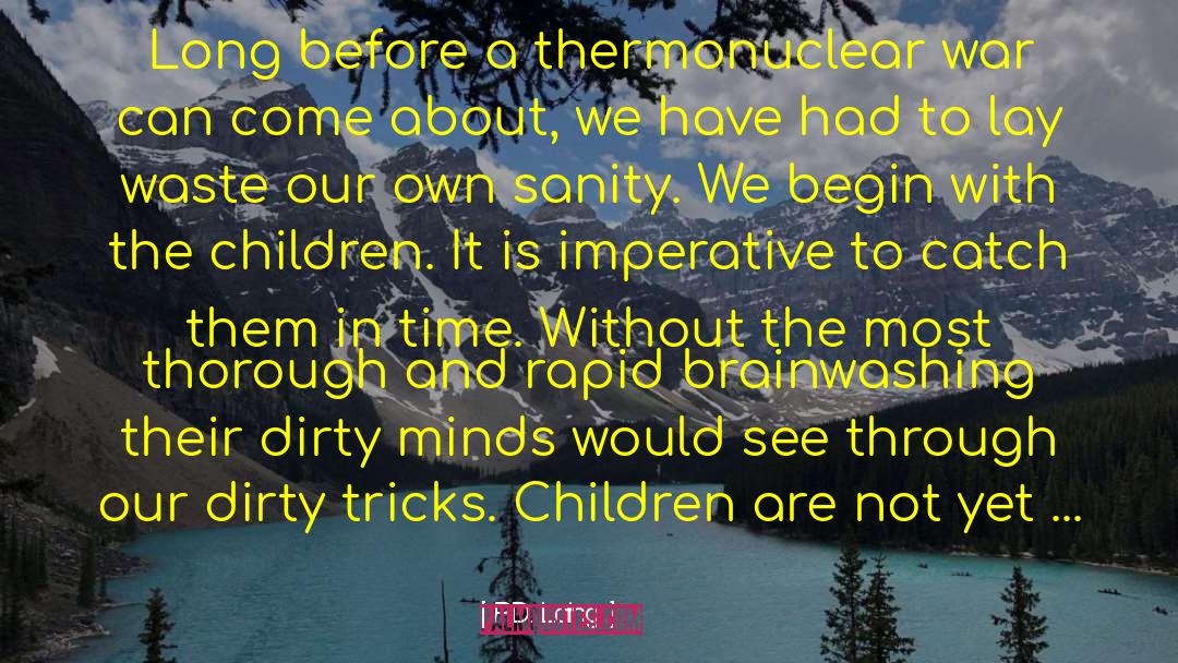 Brainwashing quotes by R.D. Laing