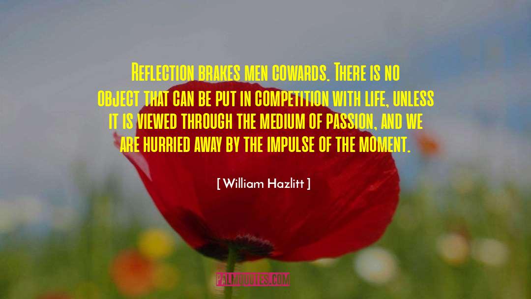 Brakes quotes by William Hazlitt