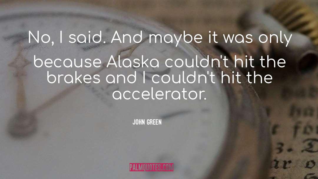 Brakes quotes by John Green