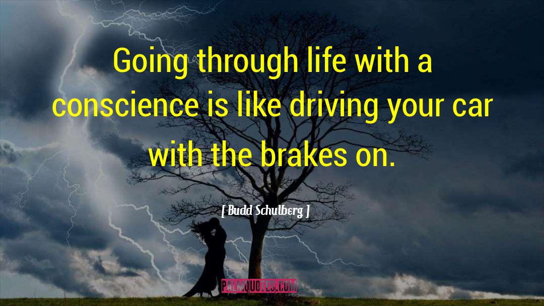 Brakes quotes by Budd Schulberg