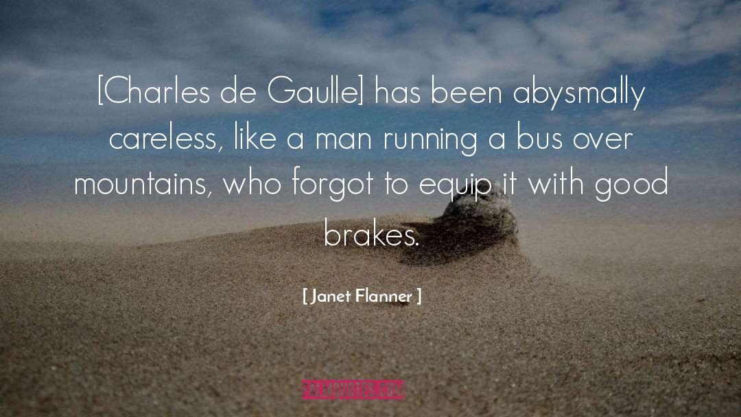 Brakes quotes by Janet Flanner