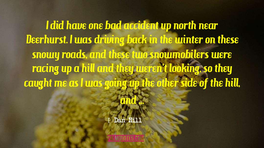 Bramblett Accident quotes by Dan Hill