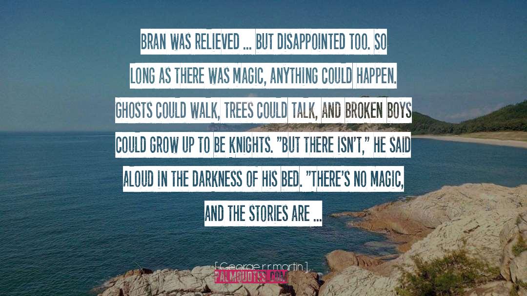 Bran quotes by George R R Martin