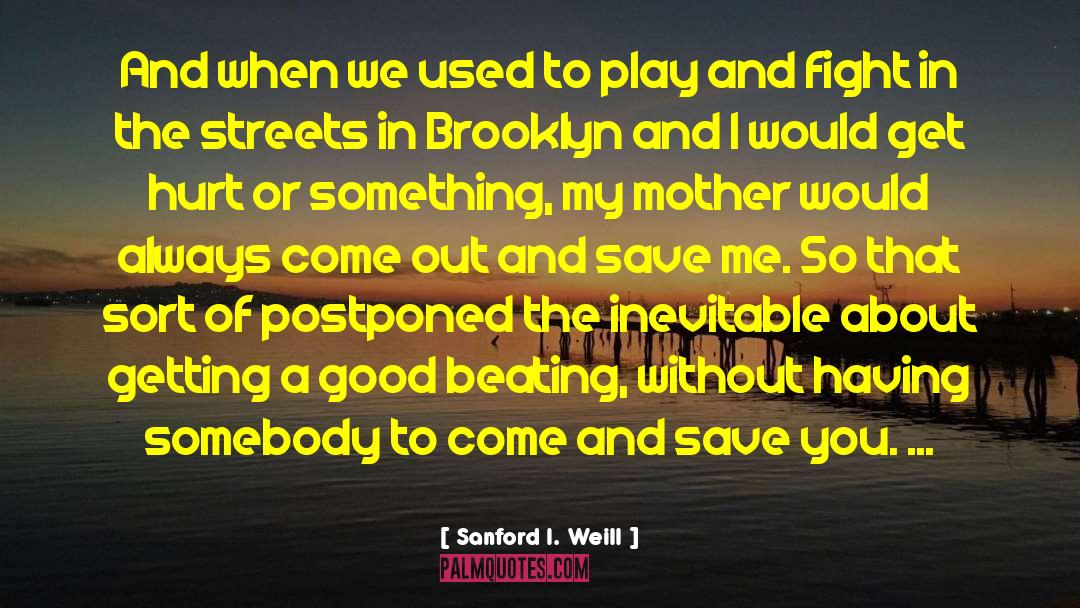 Brancaccios Brooklyn quotes by Sanford I. Weill
