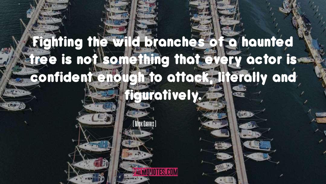 Branches quotes by Mick Garris
