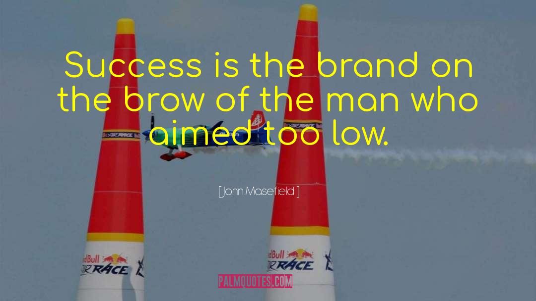 Brand Amabassador quotes by John Masefield