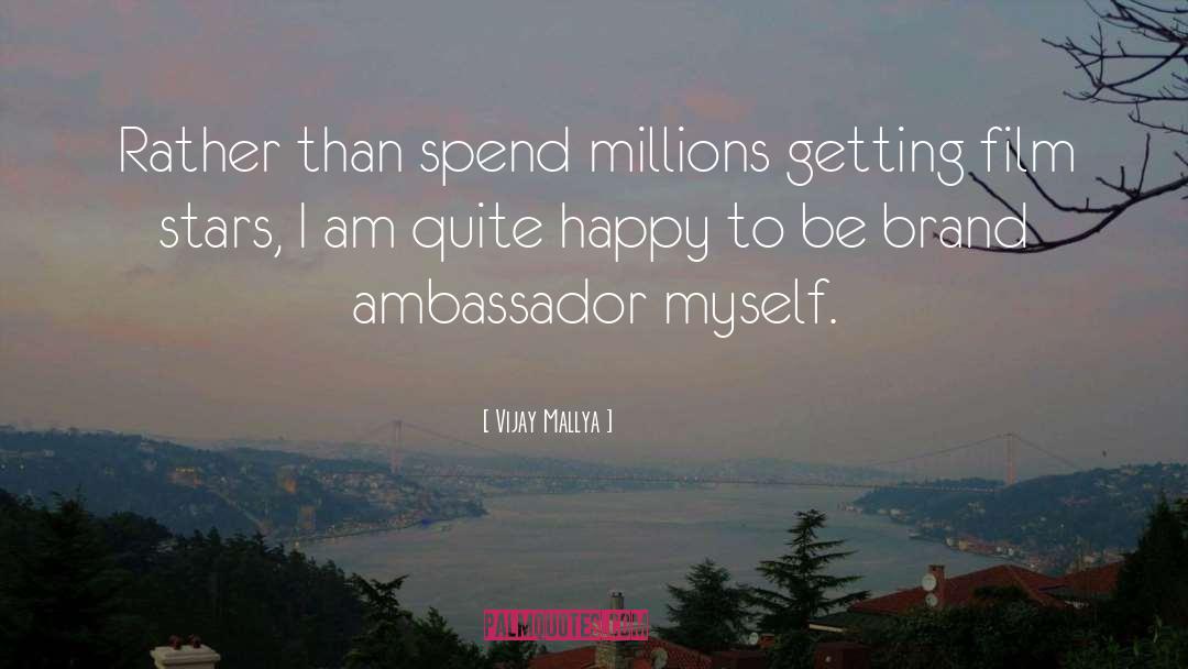 Brand Ambassador quotes by Vijay Mallya
