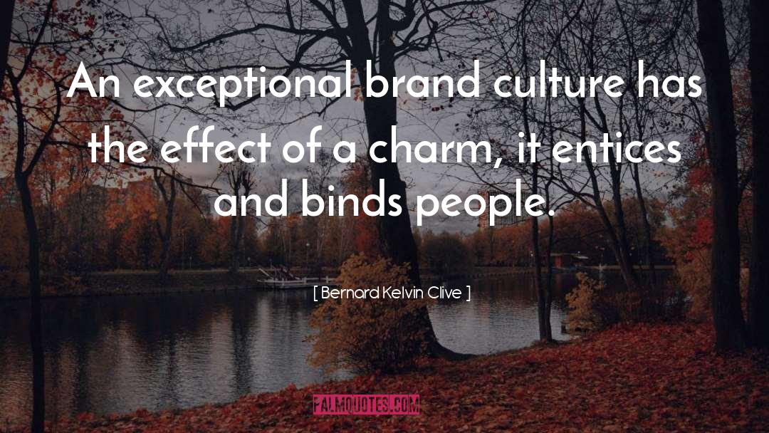 Brand Culture quotes by Bernard Kelvin Clive