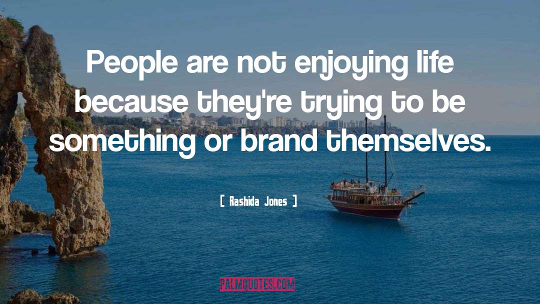 Brand Engagement quotes by Rashida Jones