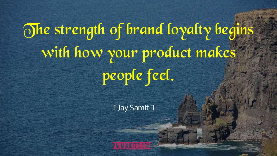 Brand Loyalty quotes by Jay Samit