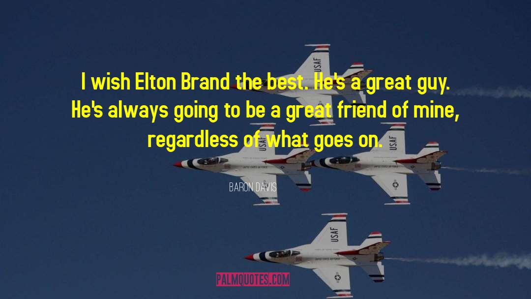 Brand Messaging Strategist quotes by Baron Davis