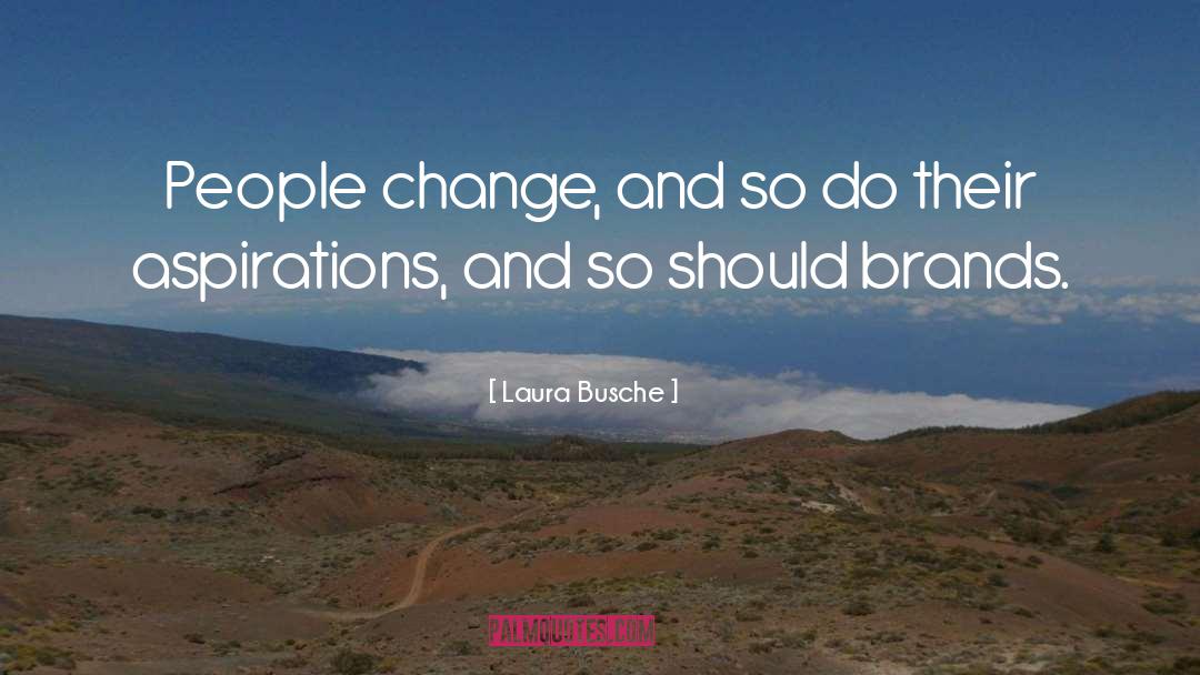 Brand Messaging Strategy quotes by Laura Busche