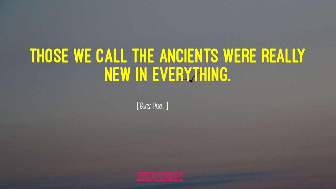 Brand New Ancients quotes by Blaise Pascal