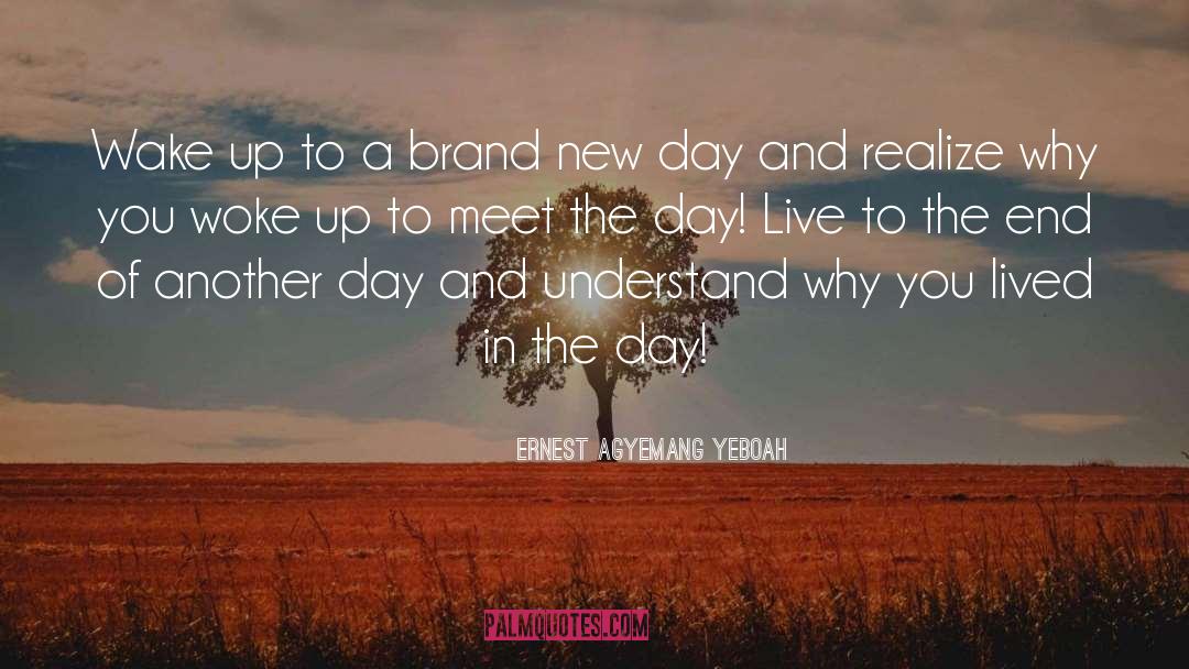 Brand New Day quotes by Ernest Agyemang Yeboah