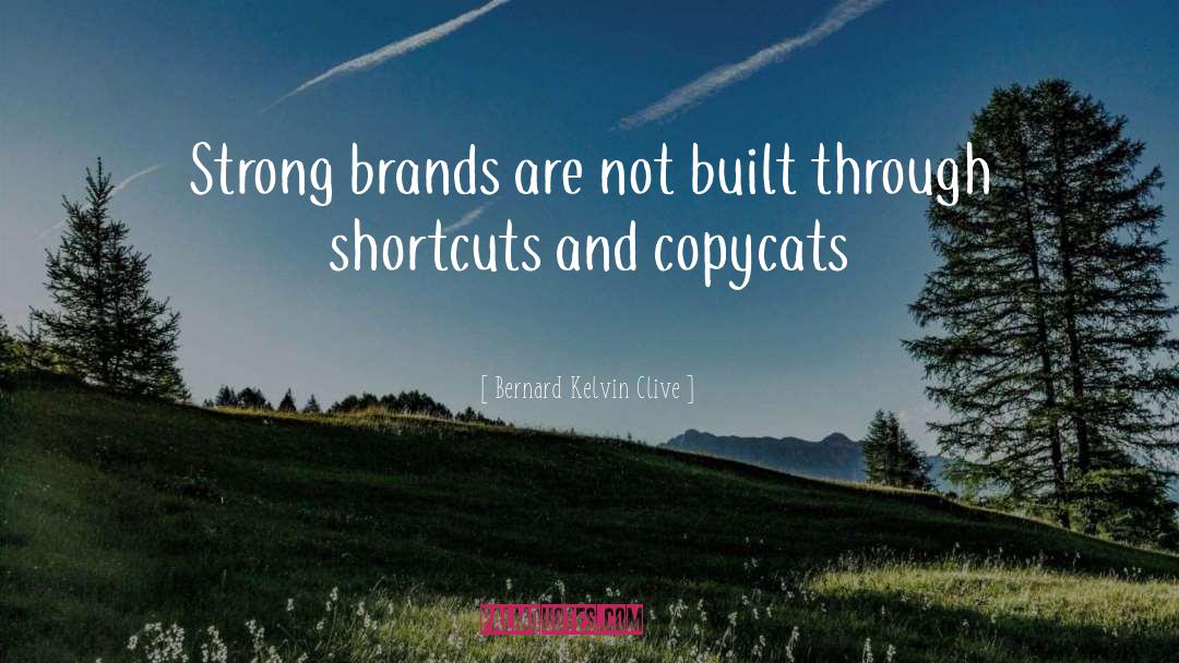 Brand Positioning quotes by Bernard Kelvin Clive