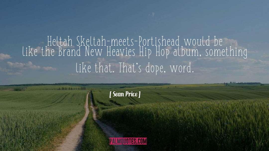 Brand Recall quotes by Sean Price