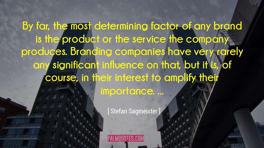 Brand Value quotes by Stefan Sagmeister