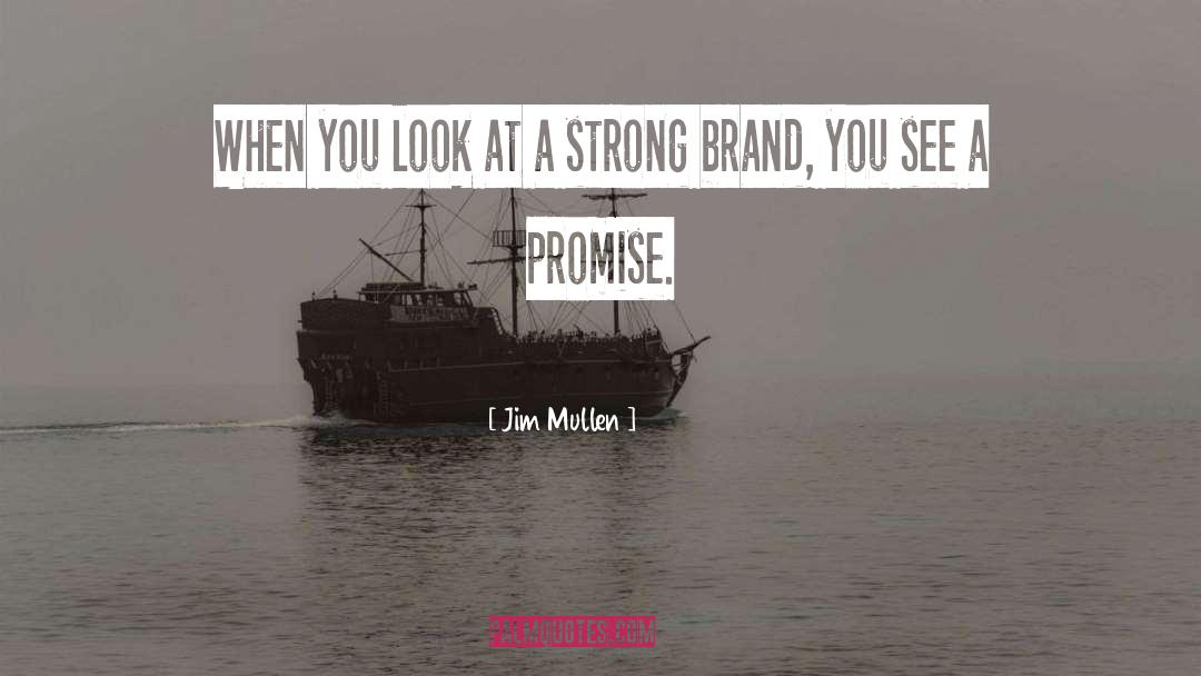 Brand Visibility quotes by Jim Mullen