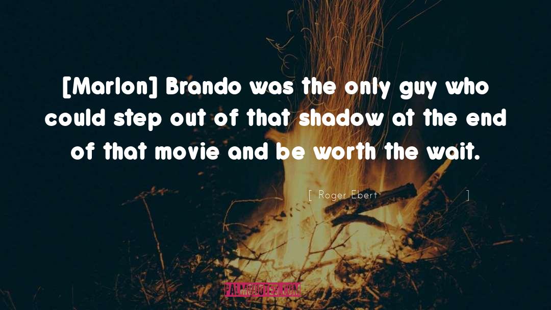 Brando quotes by Roger Ebert