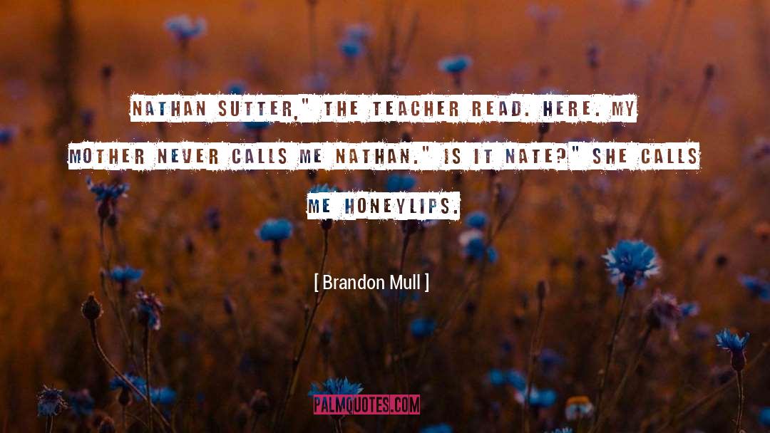 Brandon quotes by Brandon Mull