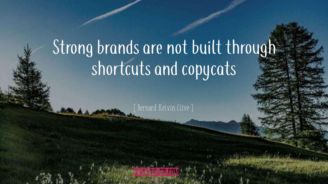 Brands quotes by Bernard Kelvin Clive