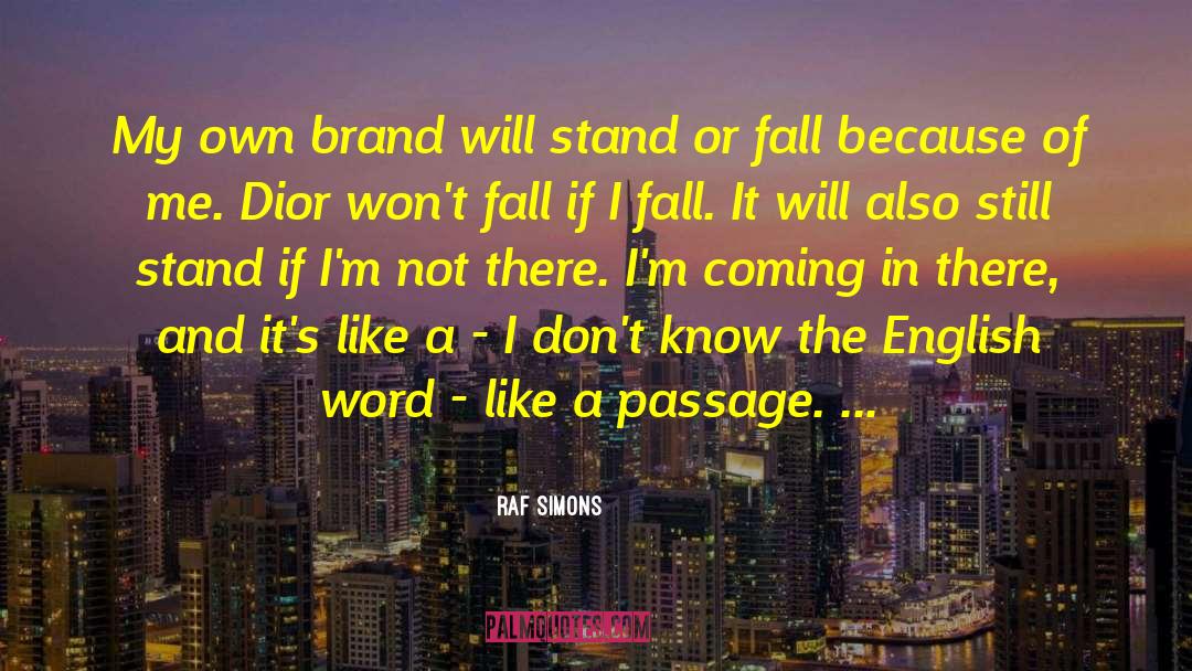 Brands quotes by Raf Simons