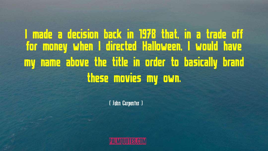 Brands quotes by John Carpenter