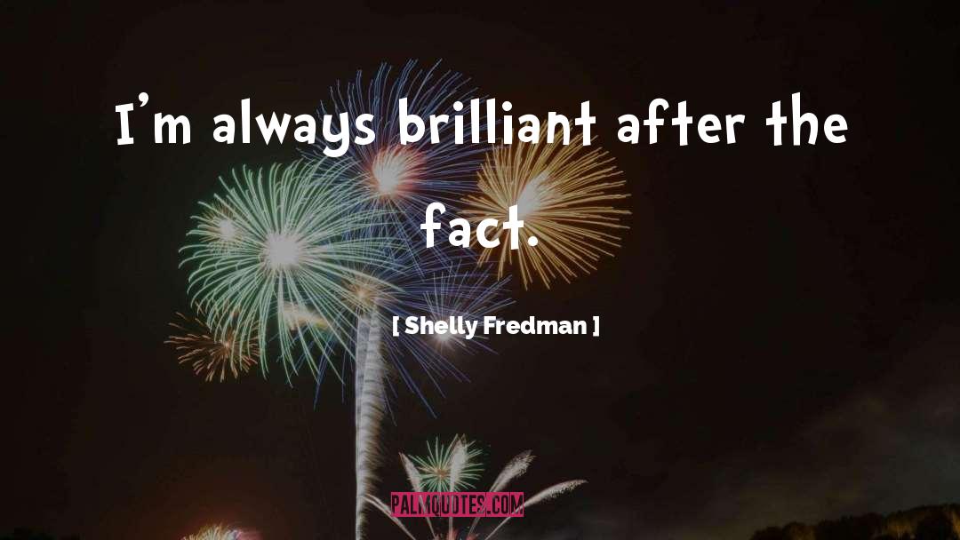 Brandy quotes by Shelly Fredman