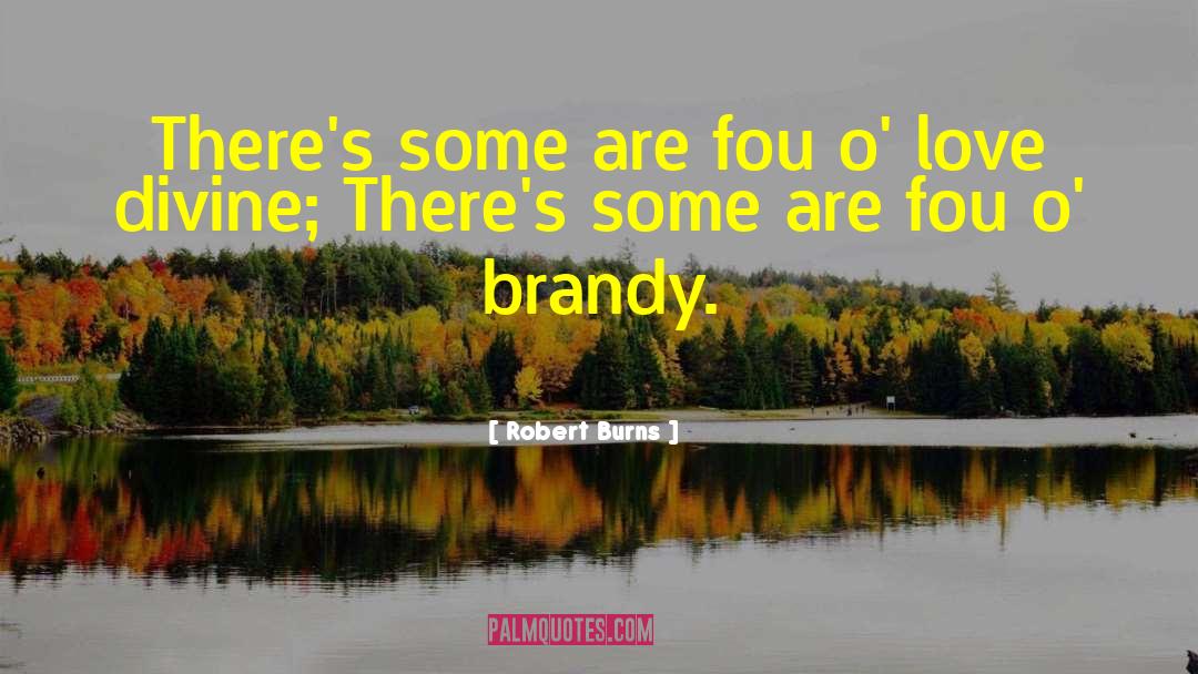 Brandy quotes by Robert Burns