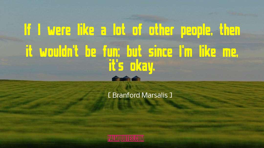 Branford Marsalis quotes by Branford Marsalis