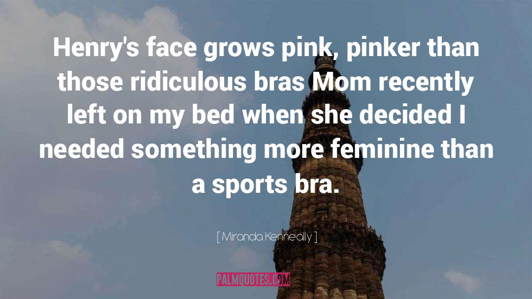 Bras quotes by Miranda Kenneally