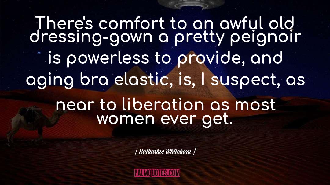 Bras quotes by Katharine Whitehorn